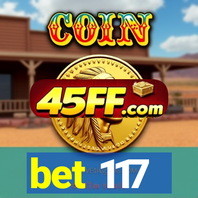 bet 117